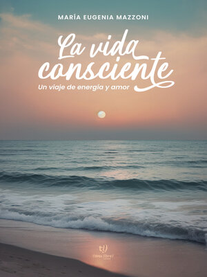 cover image of La vida consciente